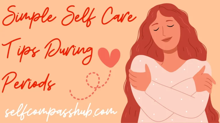 Simple Self Care Tips During Periods